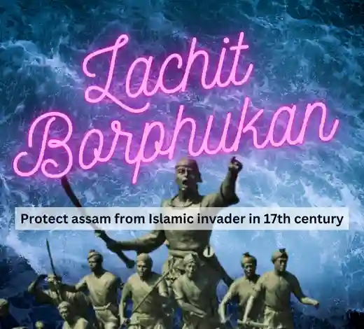 Lachit Borphukan who protect North east