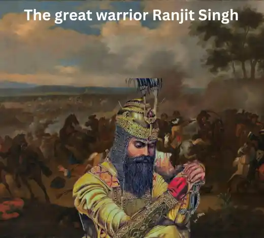 The great warrior Maharaja Ranjit Singh